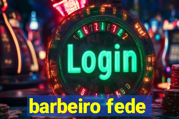 barbeiro fede